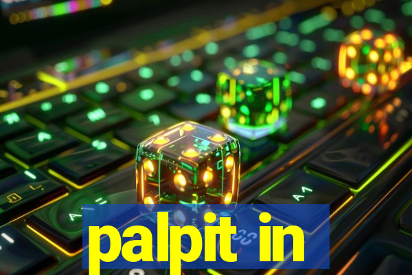 palpit in